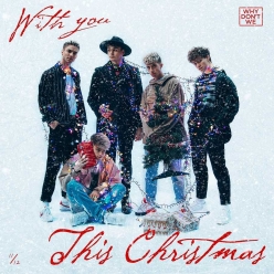Why Dont We - With You This Christmas